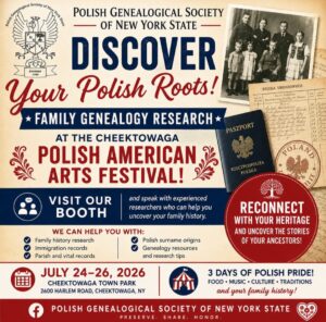 Polish Genealogical Society of New York State's Booth at the Cheektowaga Polish American Arts Festival, July 24–26, 2026, held all weekend at Cheektowaga Town Park, 2600 Harlem Road, Cheektowaga, NY 14225.